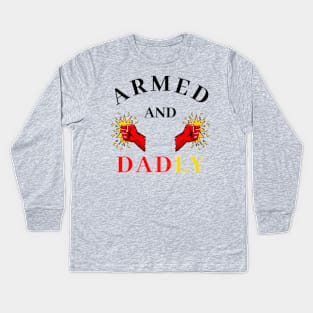 ARMED AND DADLY FUNNY FATHER MMA BOXING QUICK PUNCHING HANDS Kids Long Sleeve T-Shirt